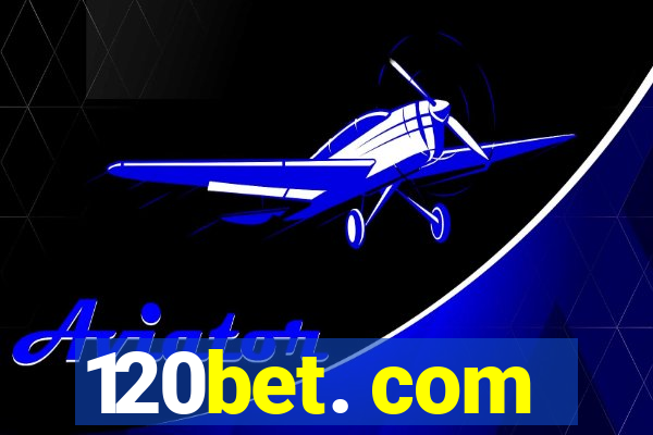 120bet. com